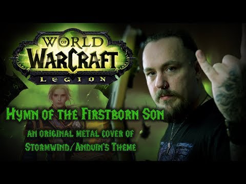 World of Warcraft - Hymn of the Firstborn Son (Original Metal Cover of Stormwind/Anduin's Theme)