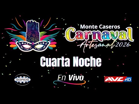 MONTE CASEROS CAPITAL NACIONAL DEL CARNAVAL ARTESANAL 2026 - CUARTA NOCHE