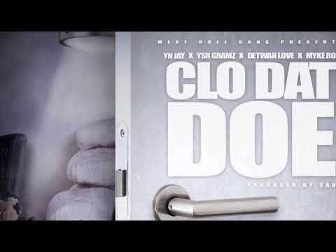 YN JAY x YSR GRAMZ x DETWAN LOVE x MYKE ROB - CLO DAT DOE (Official Audio) Prd By: Sav