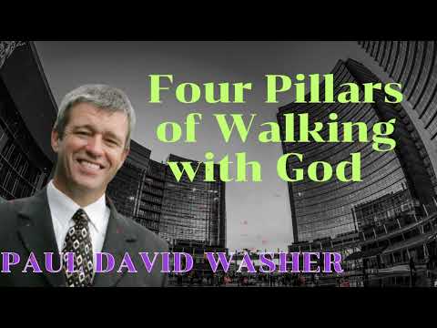 Four Pillars of Walking with God Paul David Washer Sermons