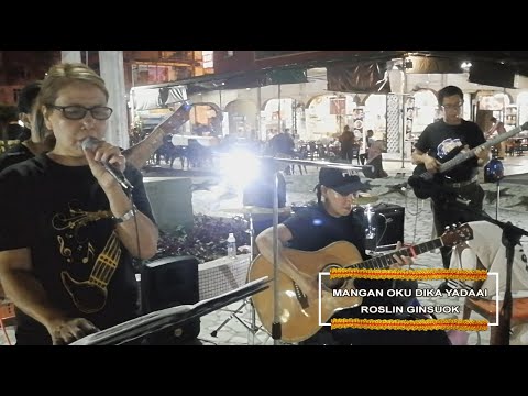 ROSLIN GINSUOK - MANGAN OKU DIKA YADAAI | MOYOG SONGKOTOUN BUSKERS
