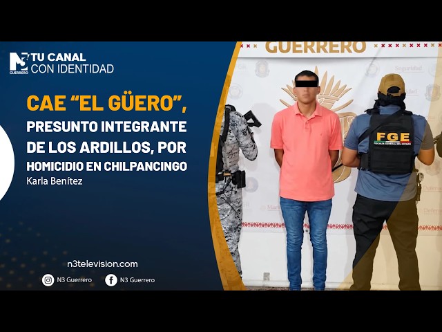 Cae “El Güero”, presunto integrante de Los Ardillos, por homicidio en Chilpancingo