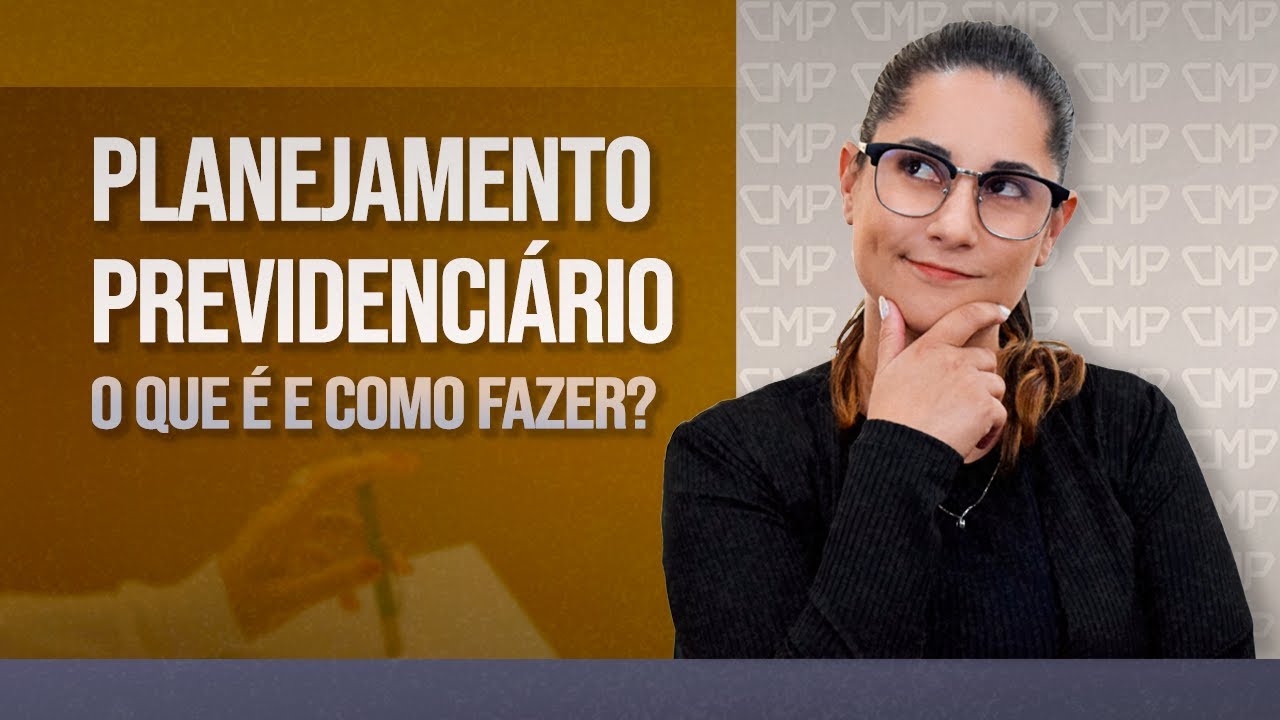 PLANEJAMENTO PREVIDENCIÁRIO: O QUE É E COMO FAZER?