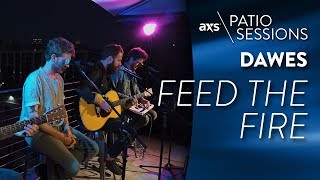 Dawes - Feed the Fire (Live Acoustic) - AXS Patio Sessions