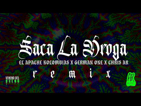 El Apache Kolombias - Saca la Drogv (RMX) (ft.Germen One y Chris AR)