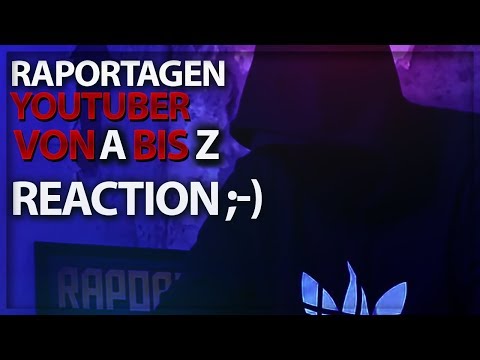 YouTuber von A bis Z - Disstrack by Raportagen | REACTION / Erster Eindruck by Sentoras ;-)