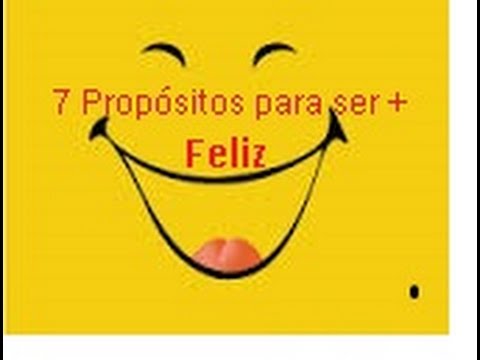7 PROPOSITOS PARA SER MAS FELIZ — MAITE SIMEÓN . ACTITUD POSITIVA
