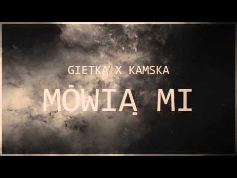 Gietka - Mówią Mi (prod. Kamska)