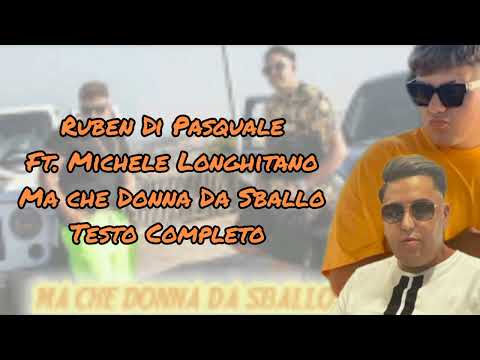 Ruben Di Pasquale Ft. Michele Longhitano - Ma Che Donna Da Sballo (Testo Completo)
