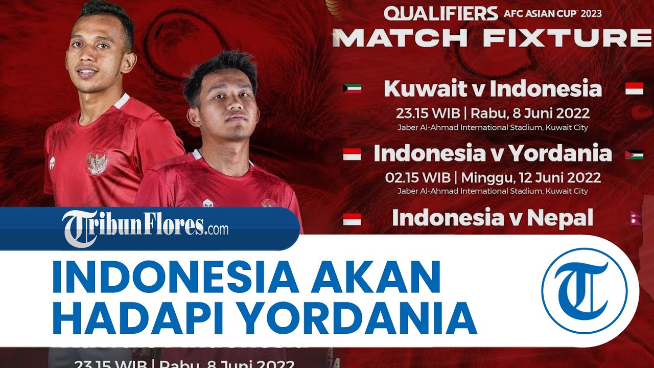 Kualifikasi Piala Asia 2023 Timnas Indonesia vs Yordania Besok Dini Hari, Berikut Head to