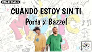 Porta x Bazzel - Cuando Estoy Sin Ti (Letra - Lyrics)