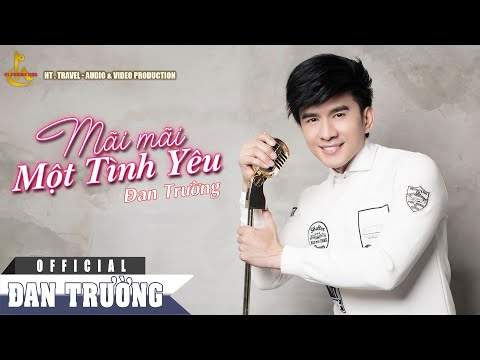 MÃI MÃI MỘT TÌNH YÊU || ĐAN TRƯỜNG || LYRIC AUDIO