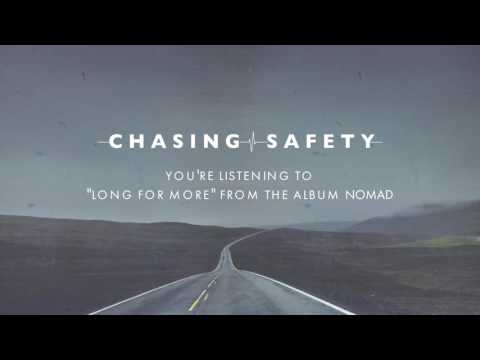 Chasing Safety - Long For More