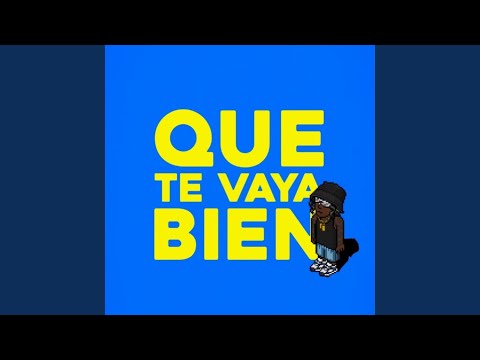 Que Te Vaya Bien
