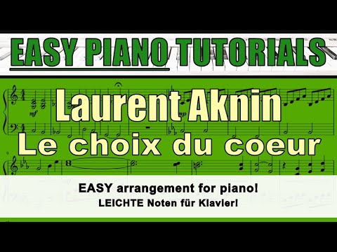 LAURENT AKNIN - Le choix du coeur - EASY tutorial for piano