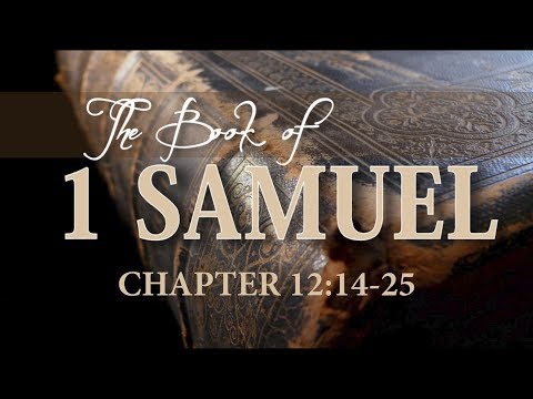 1 SAMUEL 12:14-25 (PASTOR TONY CLARK) 01/15/2015