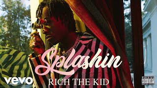 Rich The Kid - Splashin