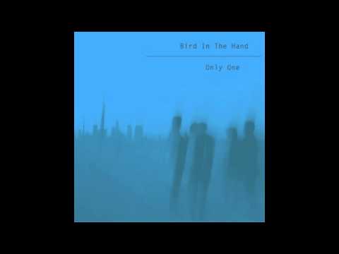 Bird In The Hand - Only One