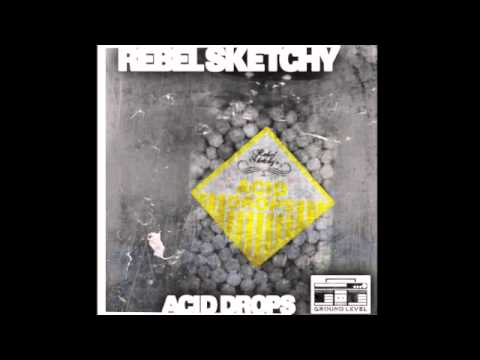 Rebel Sketchy - Acid Drops Leuce Rhythms Remix