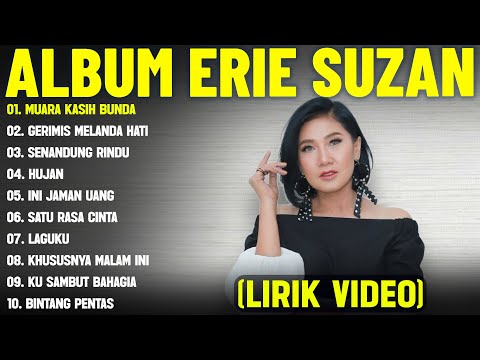 MUARA KASIH BUNDA - ERIE SUZAN FULL ALBUM TERBAIK (LIRIK VIDEO) GERIMIS MELANDA HATI - DANGDUT LAWAS