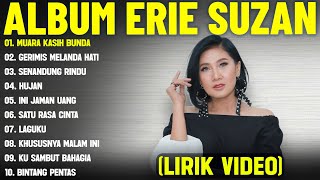 Download lagu MUARA KASIH BUNDA - ERIE SUZAN FULL ALBUM TERBAIK (LIRIK VIDEO) GERIMIS MELANDA HATI - DANGDUT LAWAS mp3