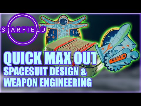STARFIELD QUICK Tips To MAX OUT SPACESUIT Design & WEAPON Engineering Skills