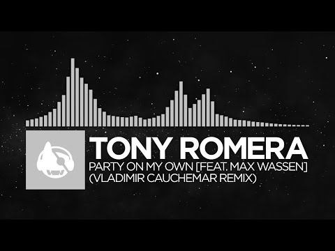 Tony Romera - Party On My Own {ft. Max Wassen} (Vladimir Cauchemar Remix) [Introspection (Remixes)]