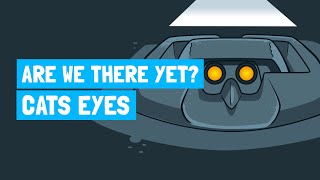 All about Cats Eyes (Are We There Yet: Guide to Roads)