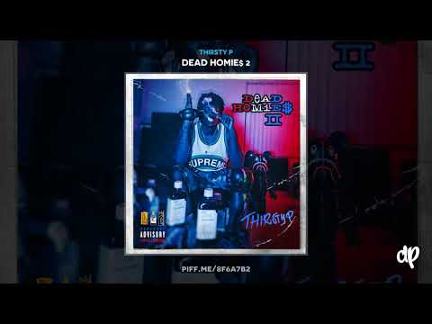 Thirsty P -  Jaccpeezy Ft Rudy Heen [Dead Homie$ 2 ]