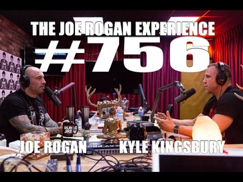Joe Rogan Experience #756 - Kyle Kingsbury