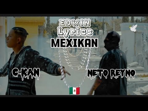 Neto Reyno Ft C-Kan - Mexikan - (Letra)