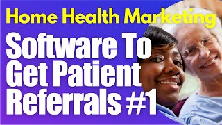 Software to gain patient referrals for home health agencies | How to get patient referrals | Trella