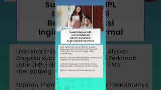 Usia Kehamilan Alyssa Daguise Masuk HPL, Ahmad Dhani Pastikan Menantunya Melahirkan secara Normal