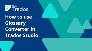 How to use Glossary Converter in Trados Studio