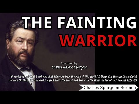 The Fainting Warrior - (Romans 7-24-25) | Charles Spurgeon Sermons 2024