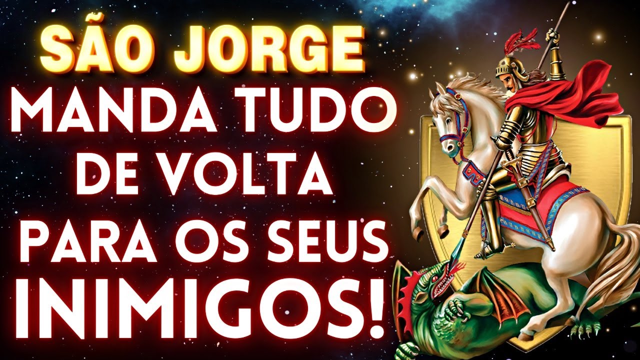 🛑DERROTE SEUS INIMIGOS AGORA - PODEROSA ORAÇÃO a SÃO JORGE para AFASTAR os INIMIGOS da sua VIDA!✝️