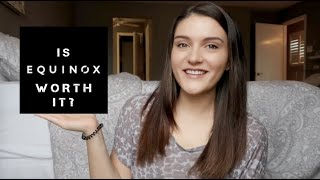 EQUINOX REVIEW | Is it worth it? | Daniela June