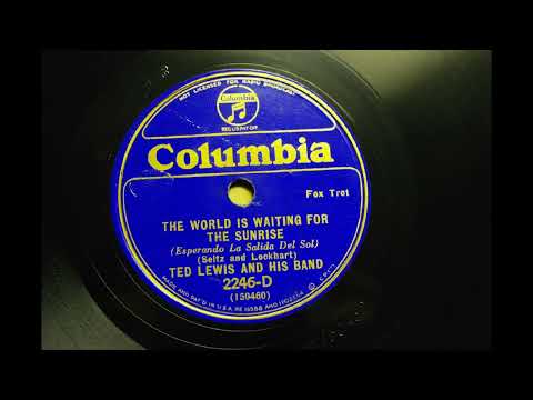 TED LEWIS AND HIS BAND { THE WORLD IS WAITING FOR THE SUNRISE } 1930.
