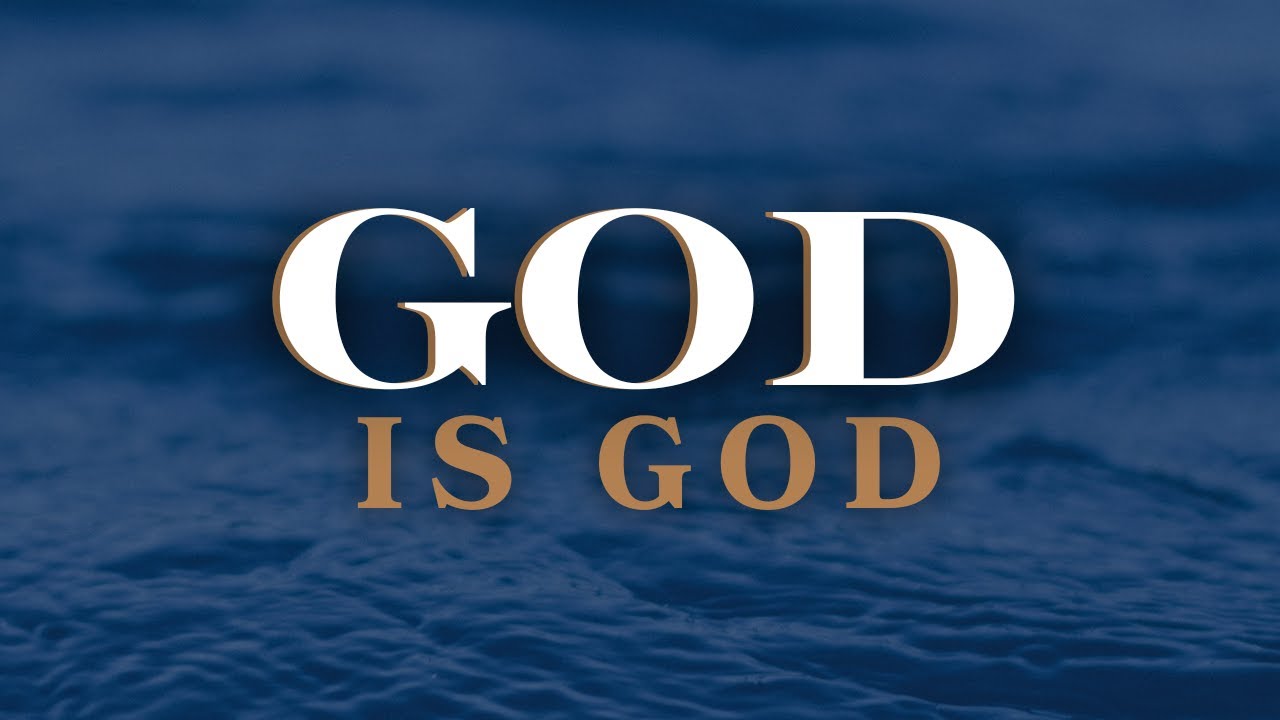 God is God: Understanding His Nature