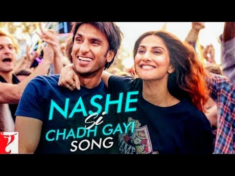 Nashe si chadh gayi full song ranveer singh vani kapoor arjit singh