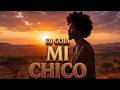 MI CHICO - DJ Goja