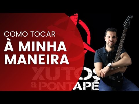 À Minha Maneira - Xutos e Pontapés