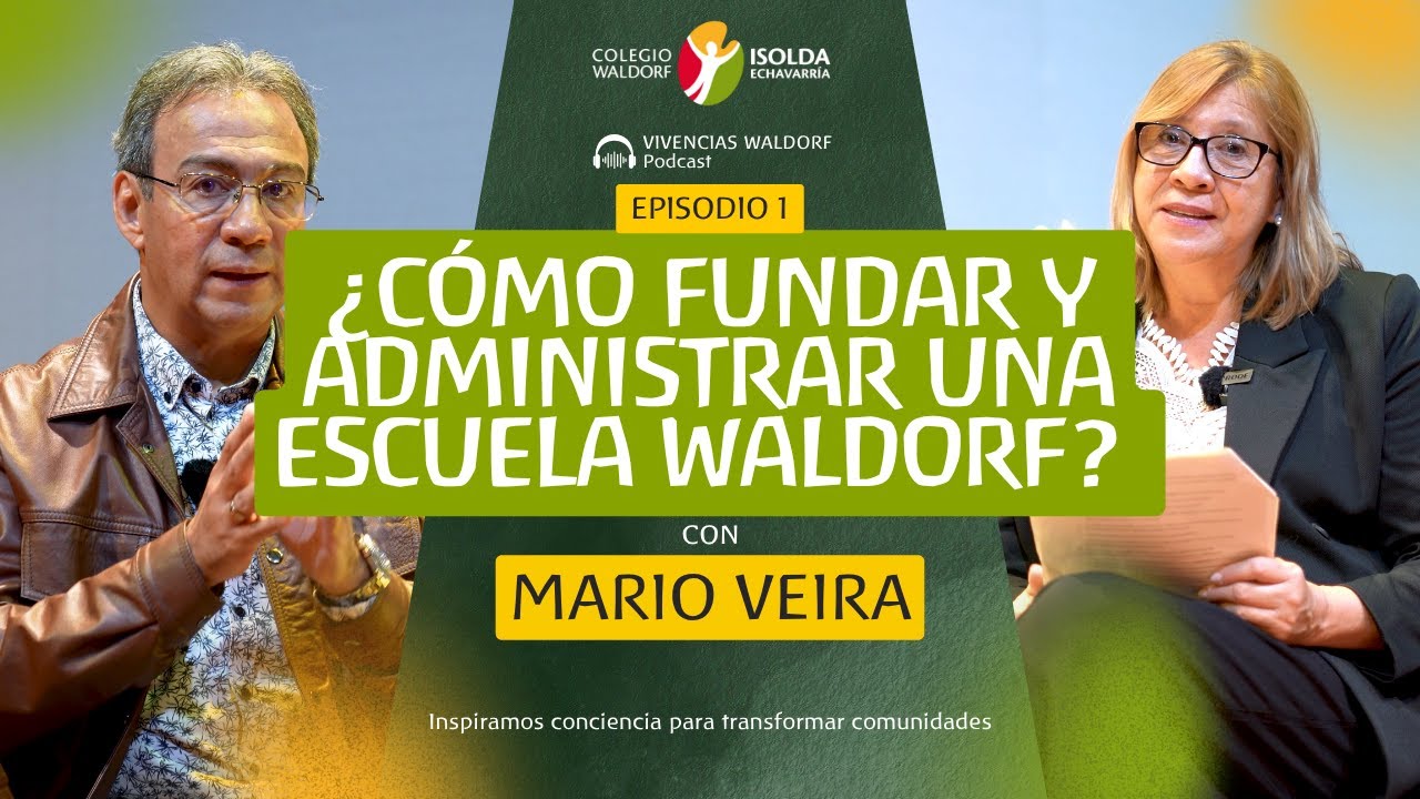 ¿Cómo fundar y administrar una escuela Waldorf? con Mario Edison Veira – Vivencias Waldorf