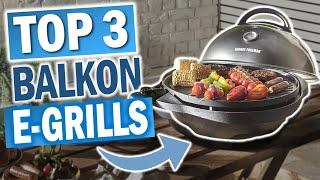 BALKON ELEKTROGRILLS: Die 3 Besten Balkongrills 2026!