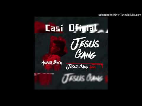 AnderBock : Jesus Gang Remix Ft Gabriel Rodríguez EMC ❌ Mr Yeison /Audio (Casi Oficial)\.