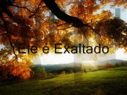 IL EST EXALTé  - ELE é EXALTADO