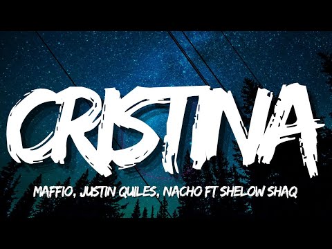 Cristina (Letra/Lyrics) - Maffio, Justin Quiles, Nacho ft. Shelow Shaq