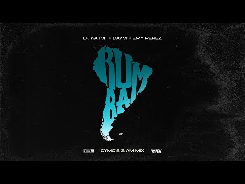 DJ Katch x Dayvi x Emy Perez - "Rumba (Cymo's 3am Mix)