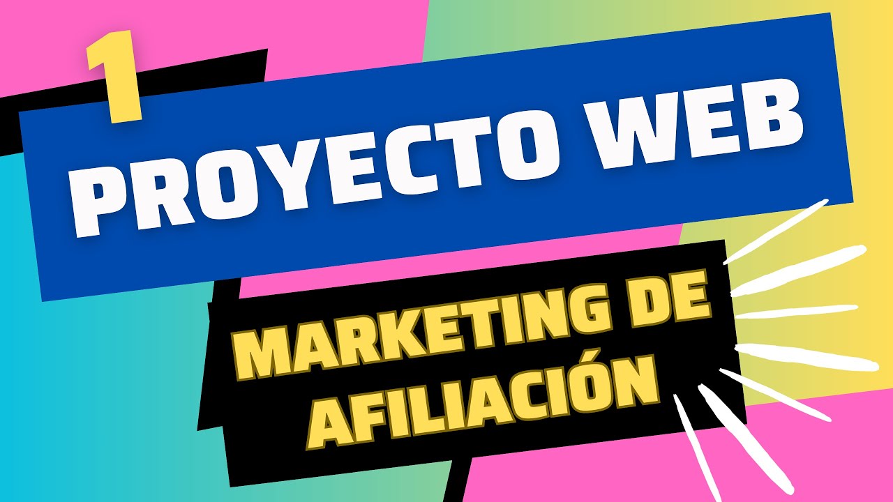1 Intro Proyecto Web y Marketing de Afiliación
