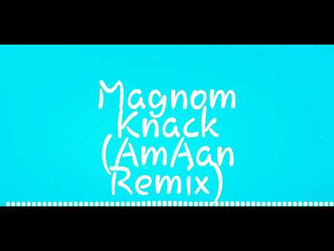 AmAan X Magnom Knack